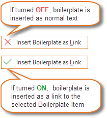The Insert Boilerplate as Link command lets you define whether boilerplate is inserted as normal text or as a link to the selected Boilerplate Item