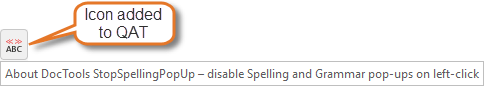 Icon added to QAT – click the icon to open a dialog box with information about DocTools StopSpellingPopUp